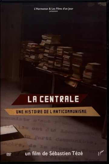 La Centrale, une histoire de l'anticommunisme