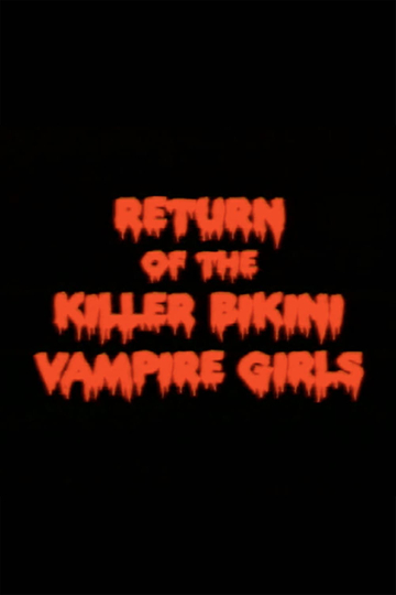 Return of the Killer Bikini Vampire Girls