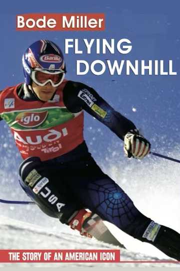 Bode Miller: Flying Downhill