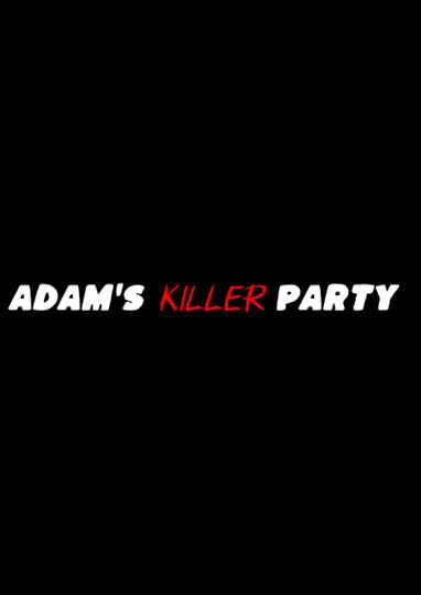 Adam's Killer Party