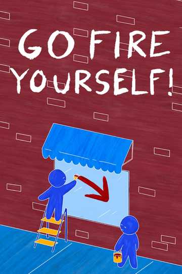 Go Fire Yourself! Poster