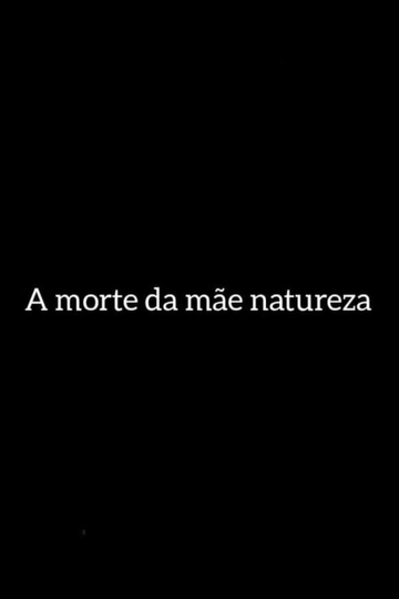 A Morte da Mãe Natureza