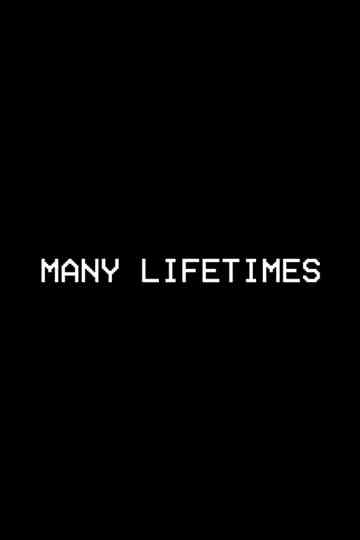 Many Lifetimes