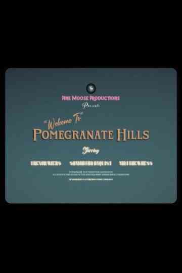 “Welcome To” Pomegranate Hills