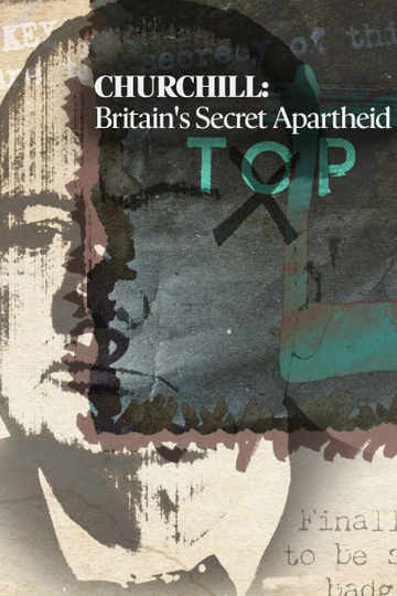 Churchill: Britain's Secret Apartheid