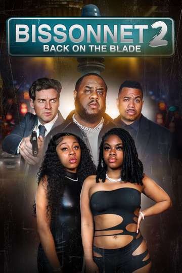 Bissonnet 2: Back on the Blade (2024) - Movie - Moviefone