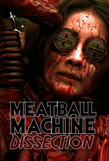 Meatball Machine : Dissection