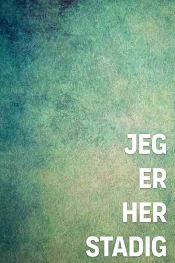 Jeg er her stadig poster