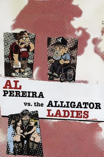 Al Pereira vs. the Alligator Ladies Poster