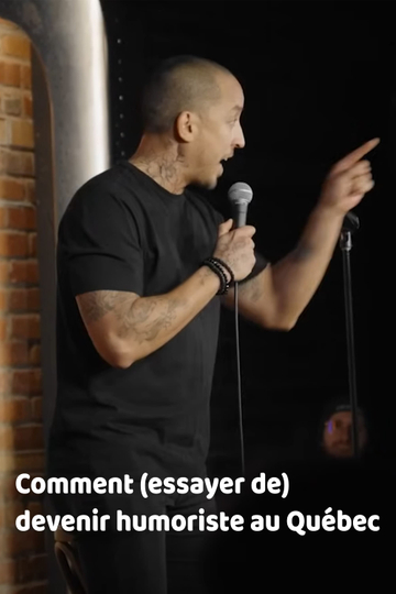 Comment (essayer de) devenir humoriste au Québec Poster