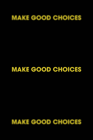 Make Good Choices