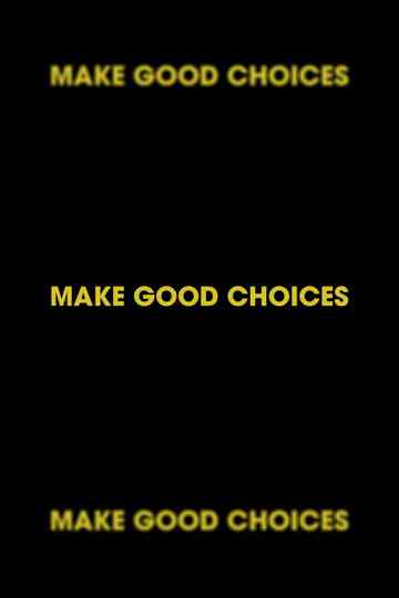 Make Good Choices