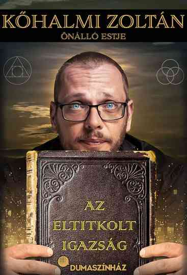 Az eltitkolt igazság - Kőhalmi Zoltán önálló estje