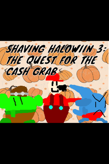 Shaving Halowiin 3: The Quest For The Cash Grab Poster