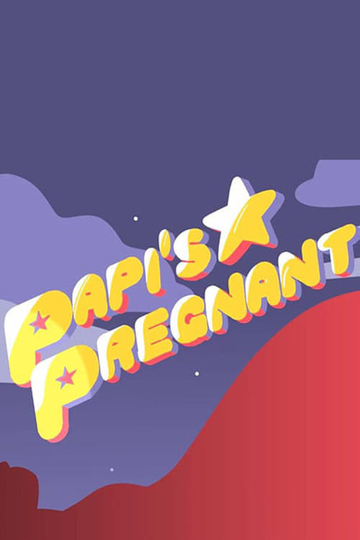 Papi's Pregnant