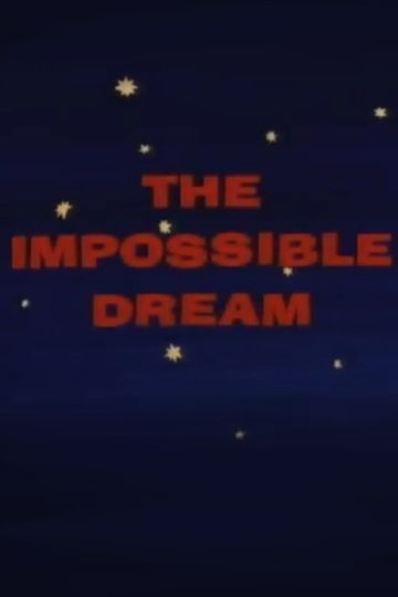 The Impossible Dream