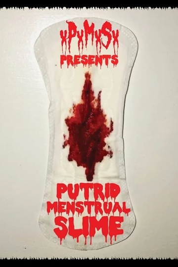 Putrid Menstrual Slime Poster