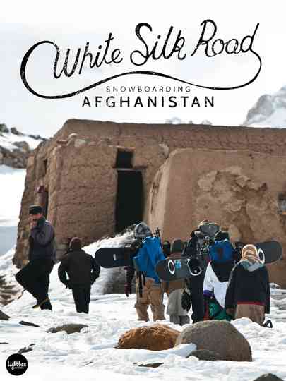 White Silk Road: Snowboarding Afghanistan