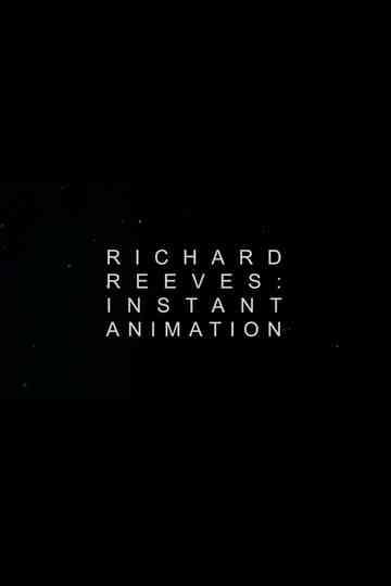 Richard Reeves: Instant Animation