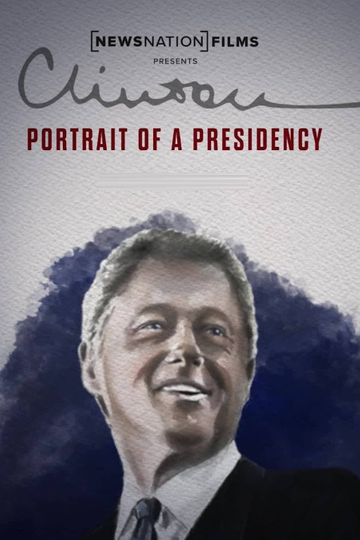 Clinton: Portrait of a Presidency Poster