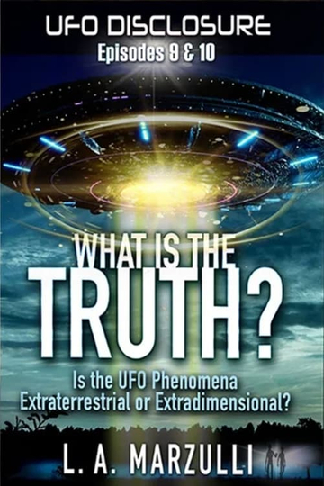 UFO Disclosure Part 10: What is the Truth? - Episode Two Poster