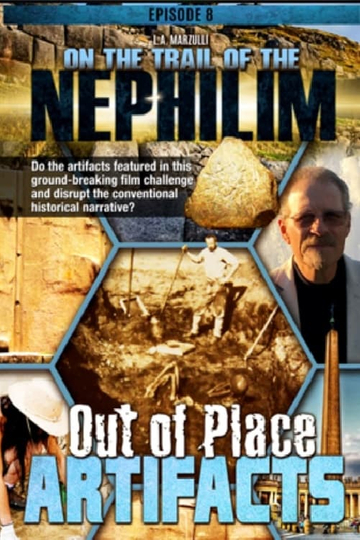 On the Trail of the Nephilim: Episode 8 - Out of Place Artifacts