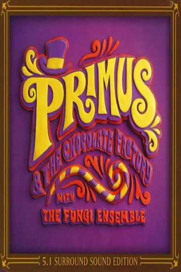 Primus - Primus & The Chocolate Factory With The Fungi Ensemble