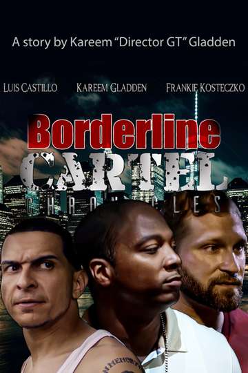 Borderline Cartel Chronicles (2024) - Movie Cast, Reviews, Trailers ...