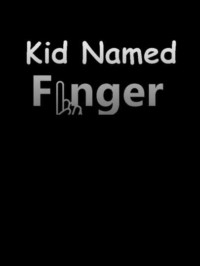 Kid Named Finger