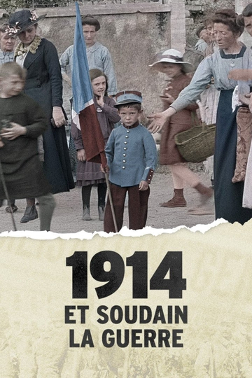 1914, et soudain la guerre !