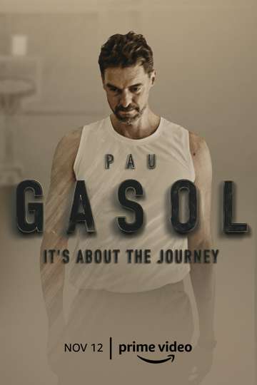 Pau Gasol: It's About the Journey (2021) - TV Show - Moviefone