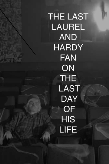 The Last Laurel and Hardy Fan at the End of His Life