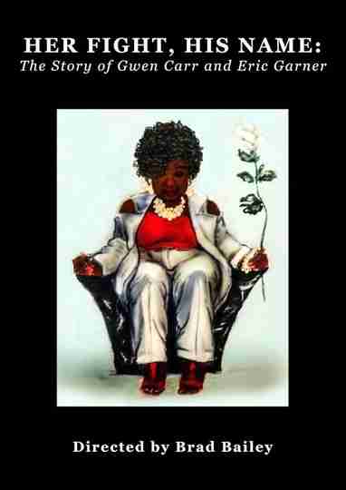 Her Fight, His Name: The Story of Gwen Carr and Eric Garner Poster