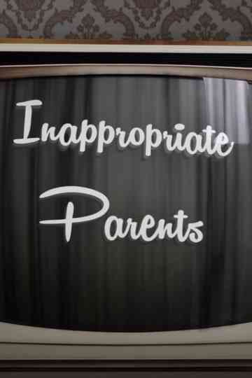Inappropriate Parents