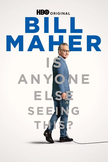 Bill Maher: Is Anyone Else Seeing This? Poster