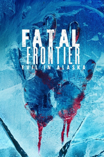 Fatal Frontier: Evil in Alaska