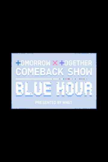 TOMORROW X TOGETHER Comeback Show : Blue Hour Poster