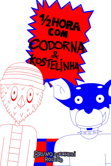 1/2 Hora com Codorna e Kostelinha Poster