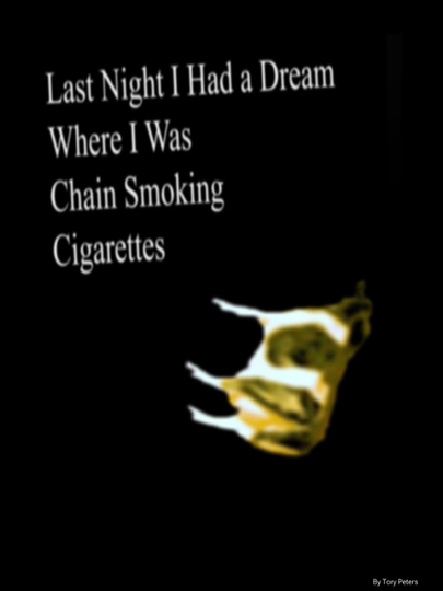 Last Night I Had a Dream Where I Was Chain Smoking Cigarettes