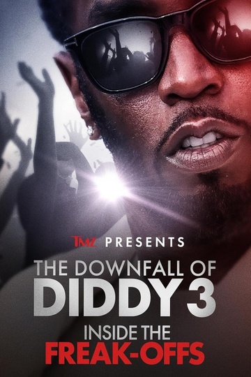 TMZ Presents: The Downfall of Diddy: Inside the Freak-Offs Poster