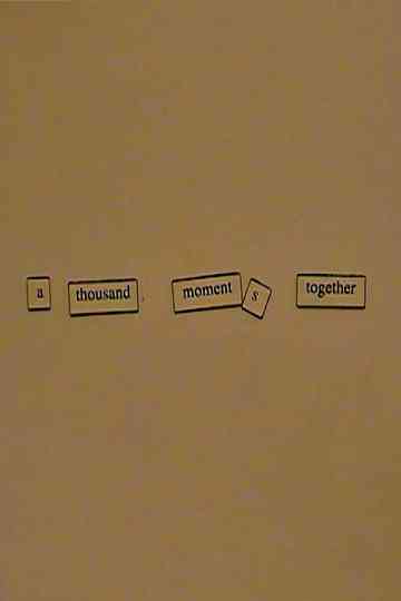 A Thousand Moments Together