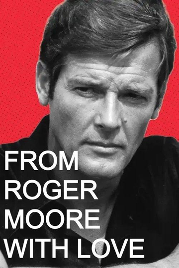 From Roger Moore with Love