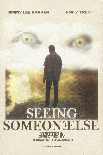 Seeing Someone Else