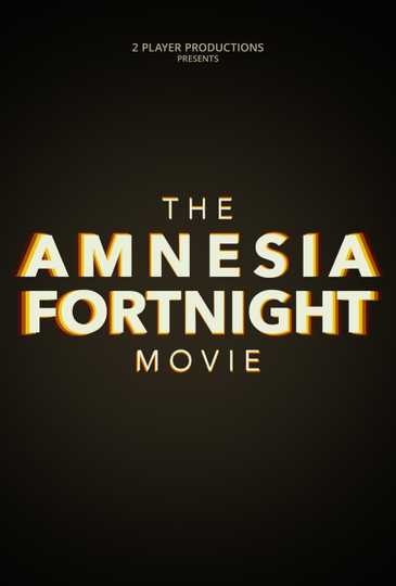 The Amnesia Fortnight Movie