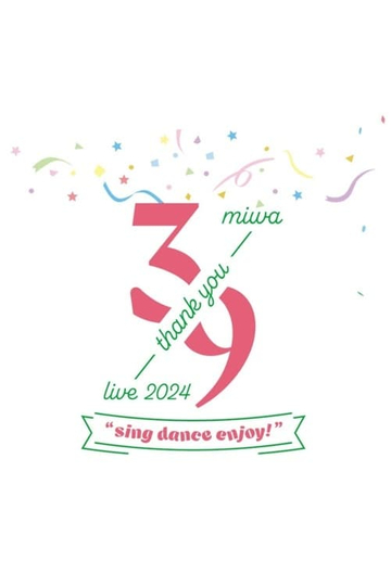 miwa -39 live- 2024 "sing dance enjoy"