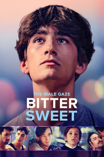 The Male Gaze: Bitter Sweet Poster