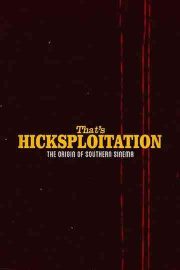 That's Hicksploitation: The Origin of Southern Sinema