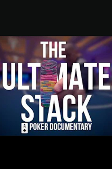 The Ultimate Stack: A Poker Documentary