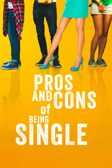 Pros and Cons of Being Single Poster