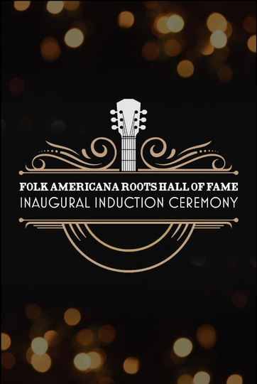 Folk Americana Roots Hall of Fame: Inaugural Induction Ceremony Poster